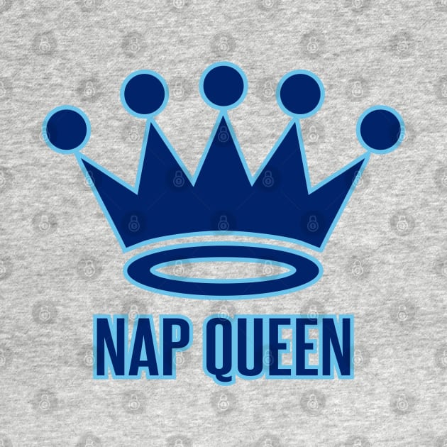 Nap Queen by DavesTees